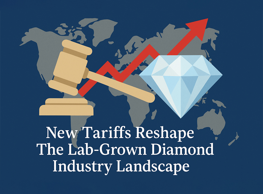 New Tariffs Reshape The Lab Grown Diamond Industry Landscape