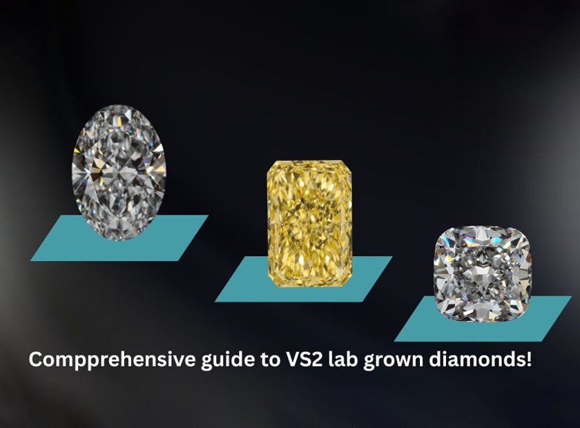 A Comprehensive Guide to VS2 Lab Grown Diamonds