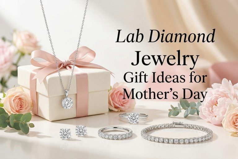 Lab Diamond Jewelry Gift Ideas for Mothers Day