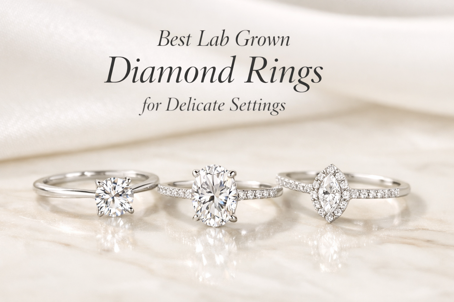 Best Lab Grown Diamond Rings for Delicate Settings | Buying Guide